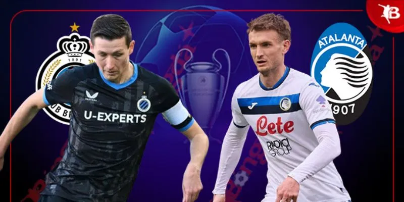 Điểm qua những thông tin nổi bật trận Atalanta vs Club Brugge